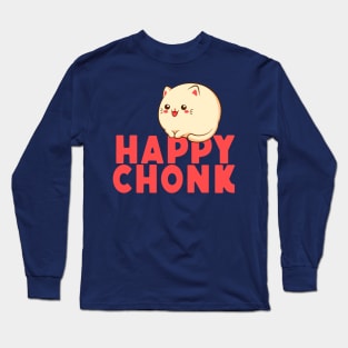 Happy Chonk Long Sleeve T-Shirt